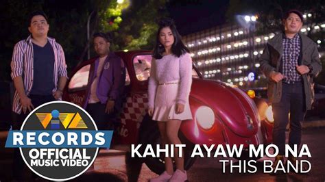 kinantot kahit ayaw|KAHIT AYAW MO NA by This Band .